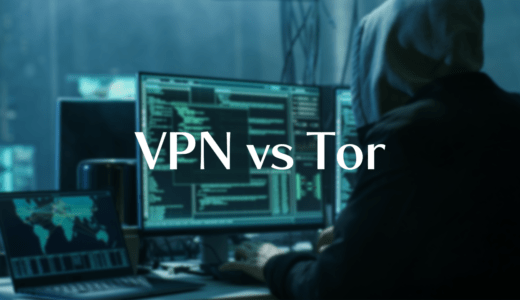 ノーログVPN vs Tor：匿名性や利用上の注意点を徹底比較